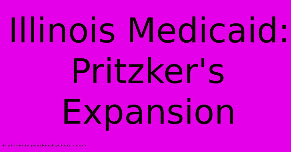 Illinois Medicaid: Pritzker's Expansion