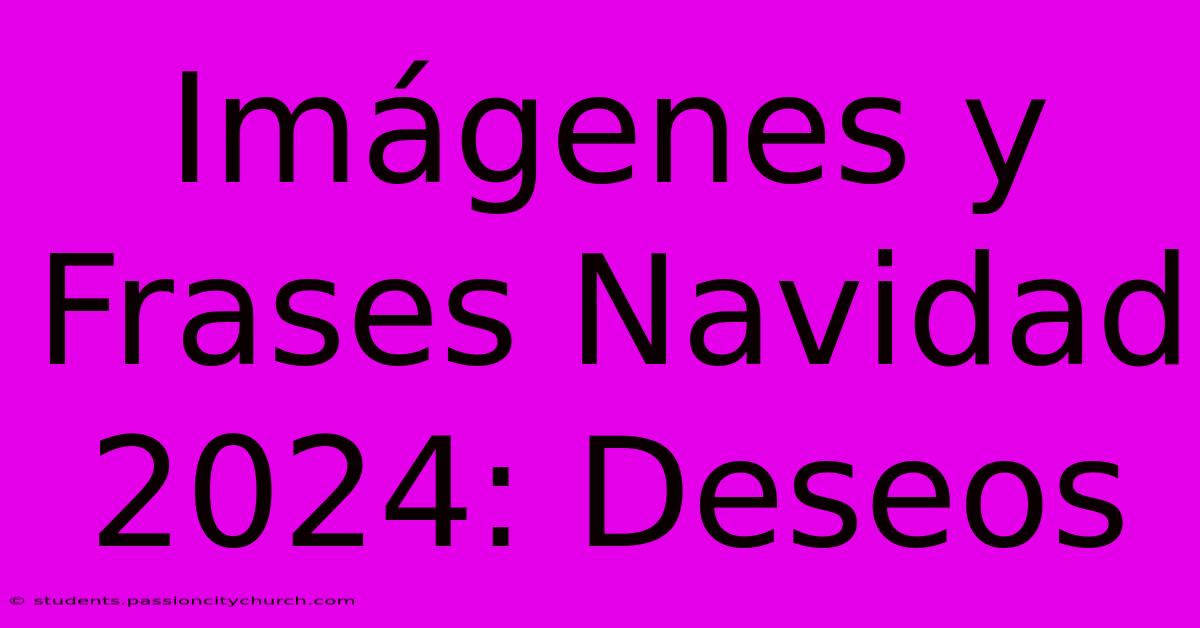 Imágenes Y Frases Navidad 2024: Deseos