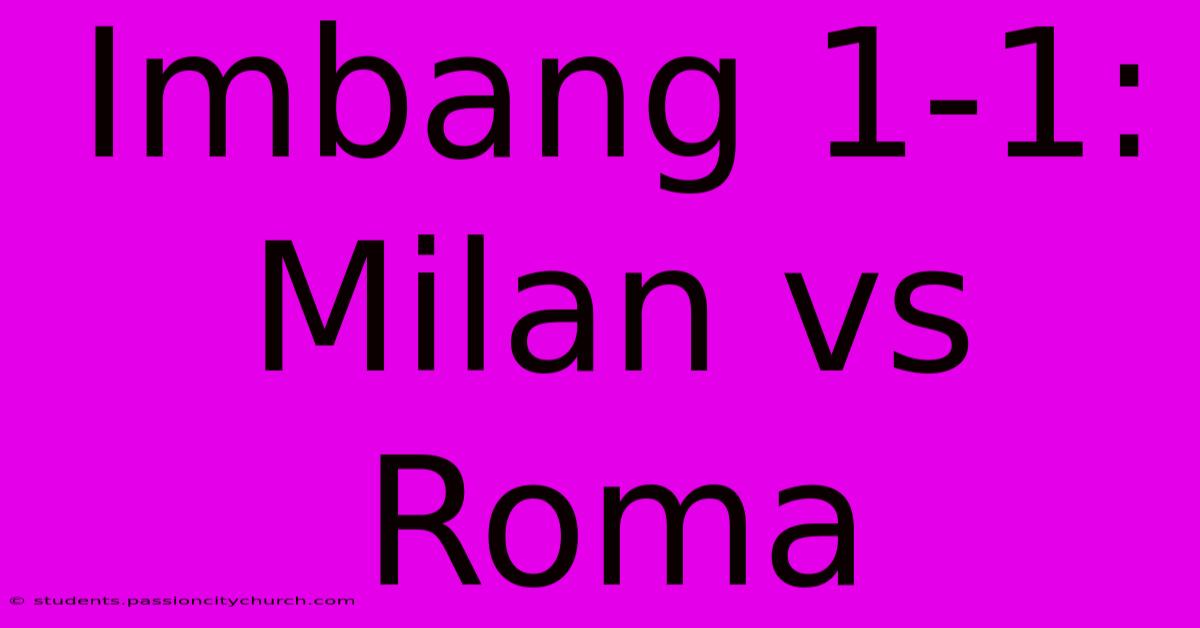 Imbang 1-1: Milan Vs Roma