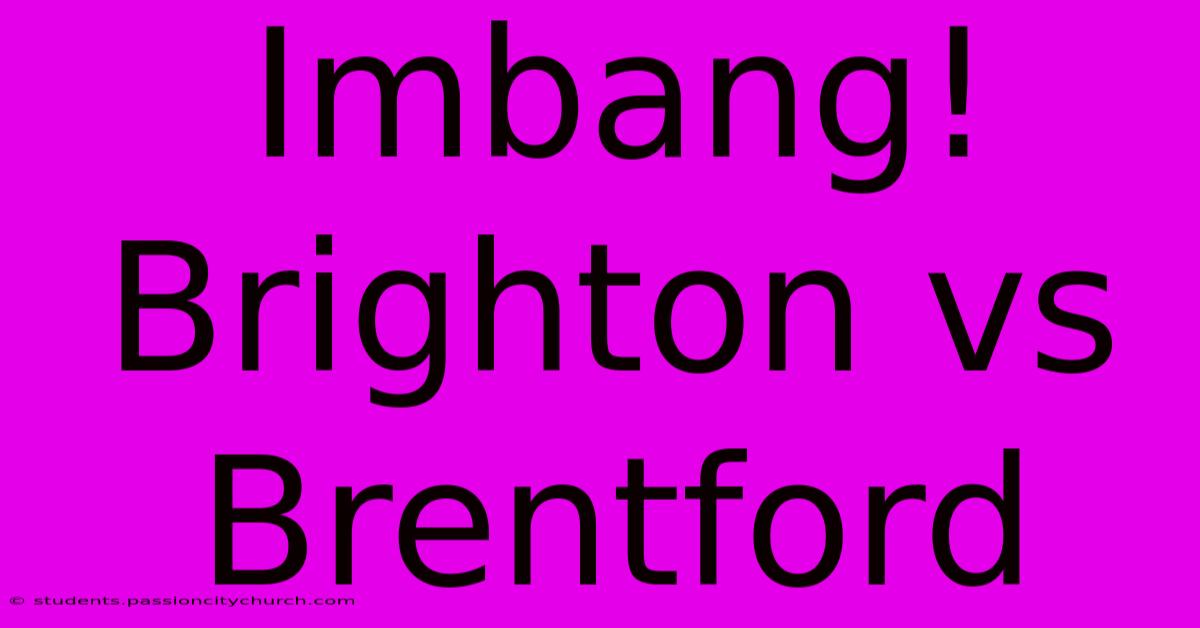 Imbang! Brighton Vs Brentford