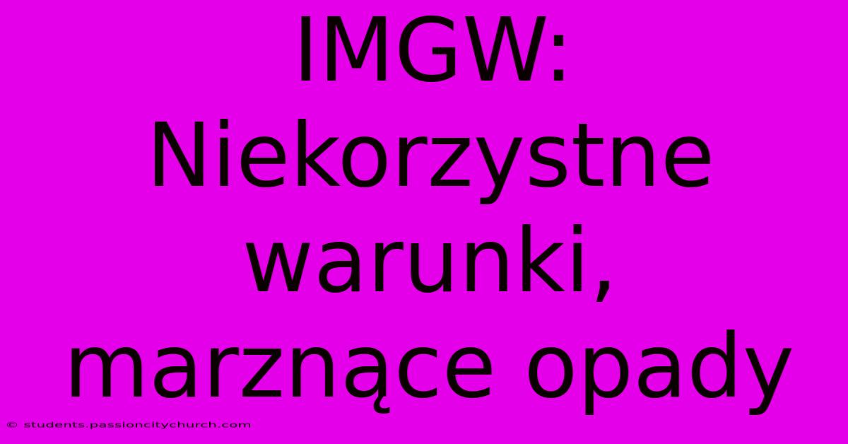 IMGW: Niekorzystne Warunki, Marznące Opady