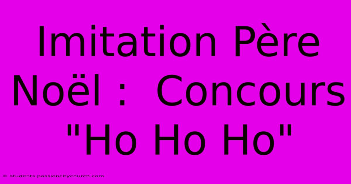 Imitation Père Noël :  Concours 