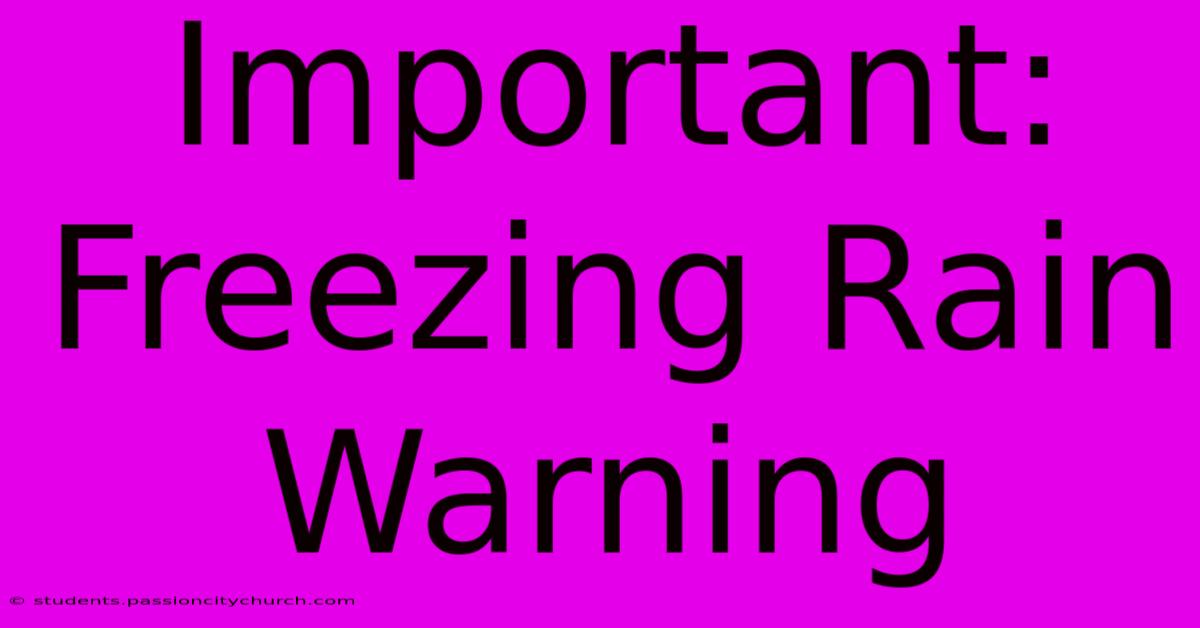 Important: Freezing Rain Warning