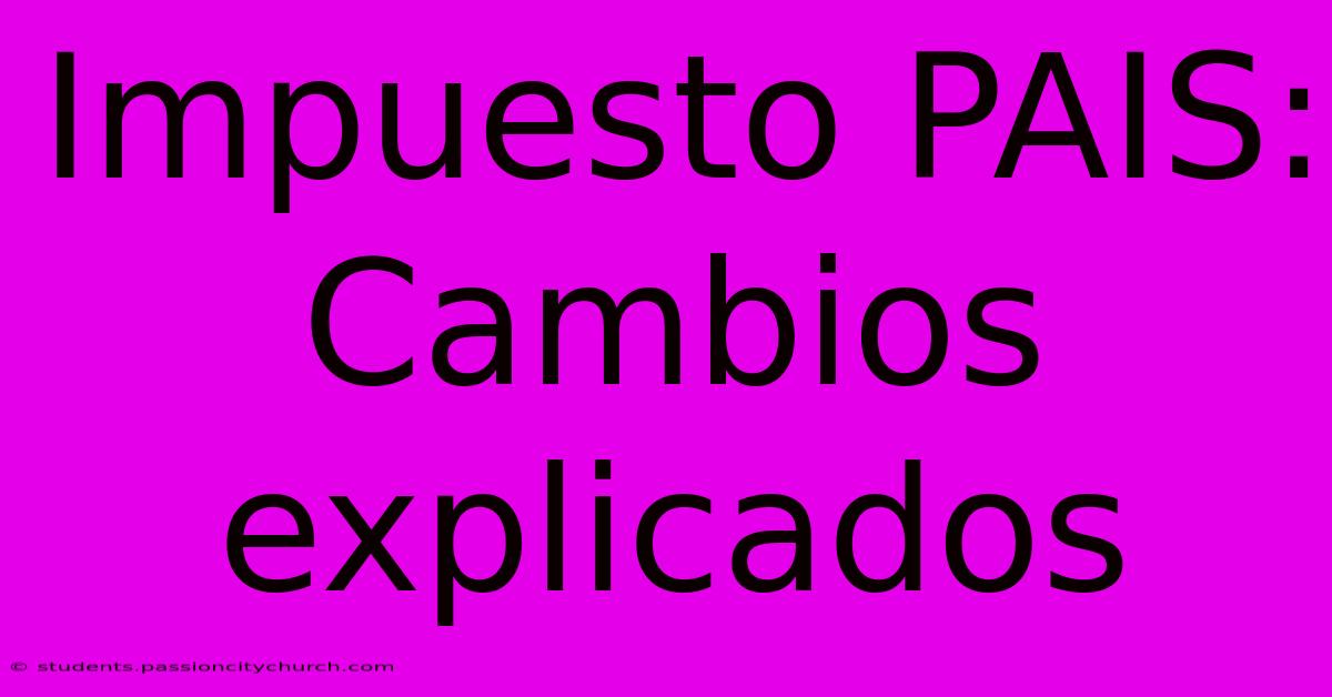 Impuesto PAIS:  Cambios Explicados