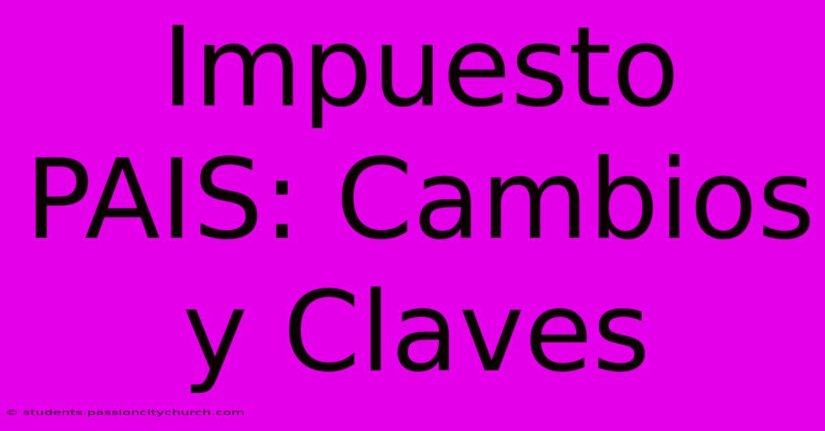 Impuesto PAIS: Cambios Y Claves