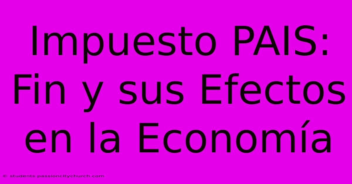 Impuesto PAIS: Fin Y Sus Efectos En La Economía