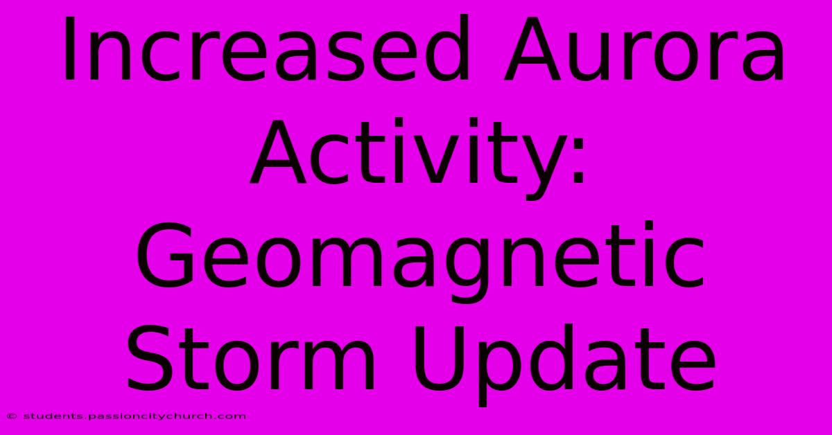 Increased Aurora Activity: Geomagnetic Storm Update