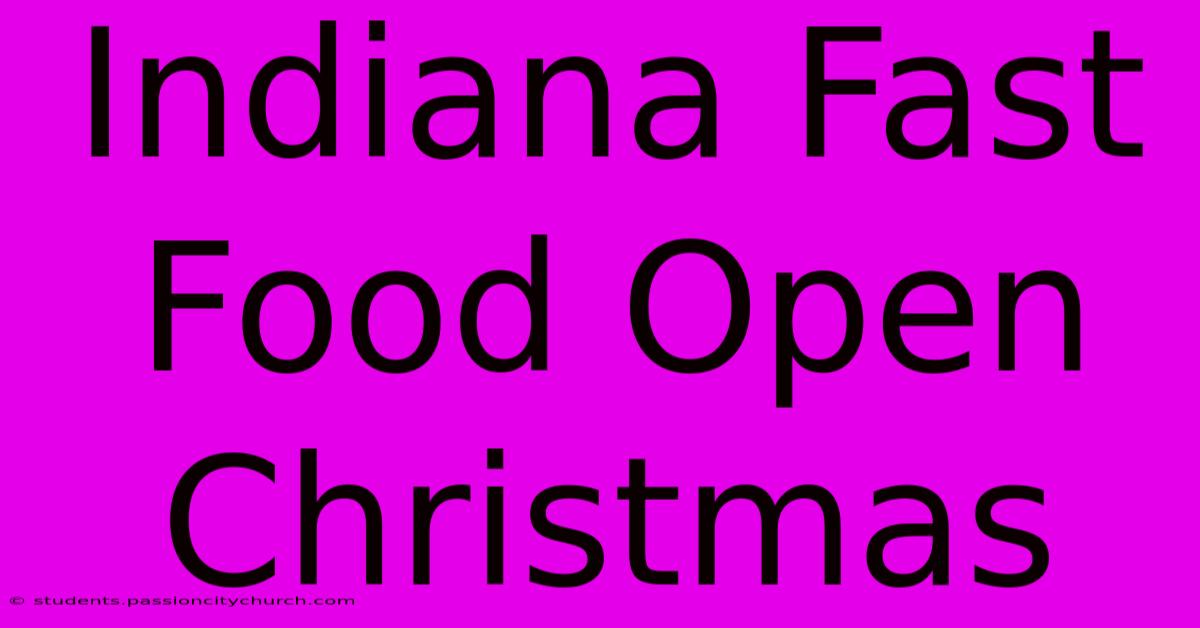 Indiana Fast Food Open Christmas