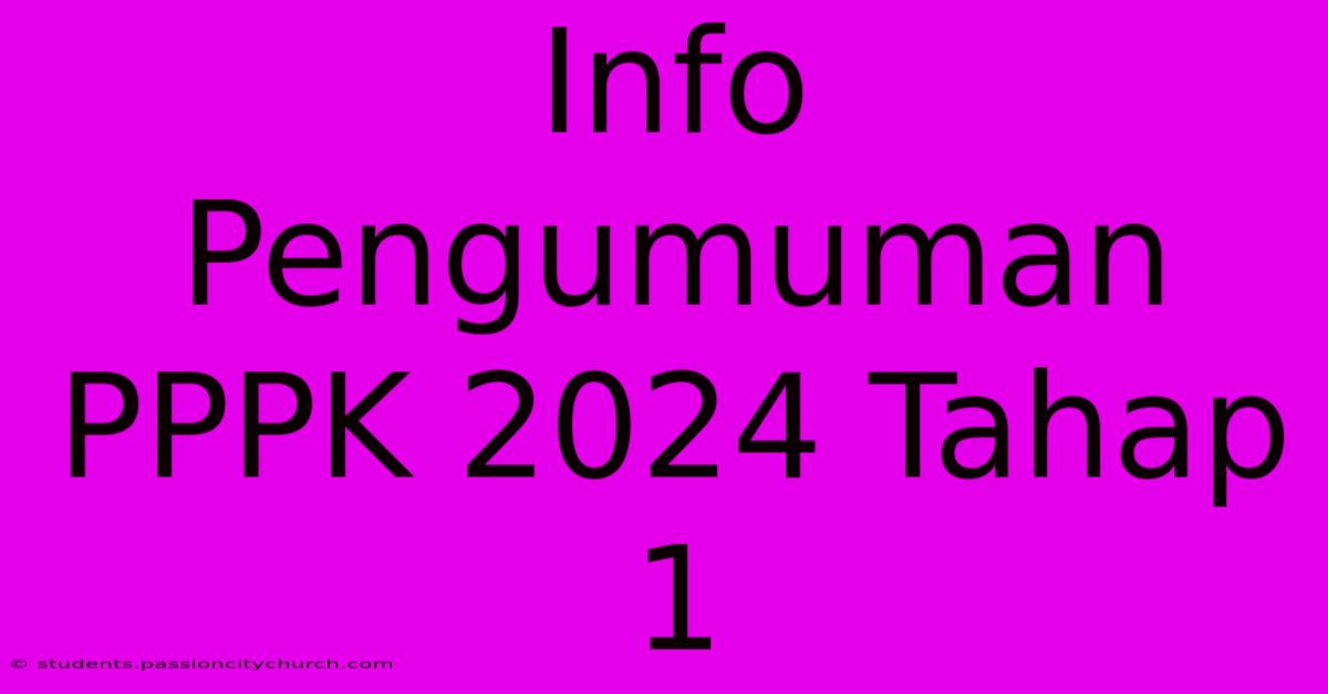 Info Pengumuman PPPK 2024 Tahap 1