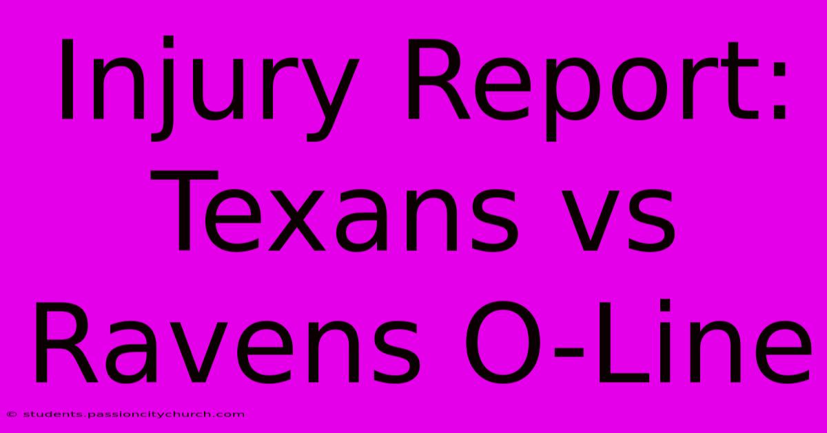 Injury Report: Texans Vs Ravens O-Line