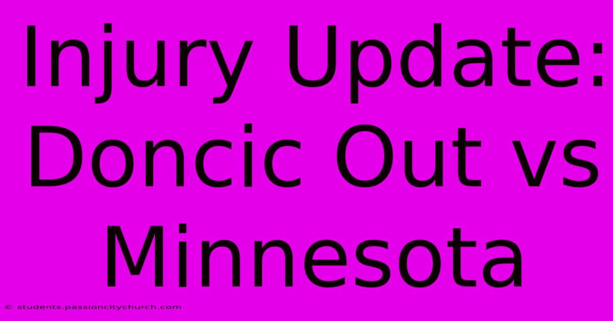 Injury Update: Doncic Out Vs Minnesota