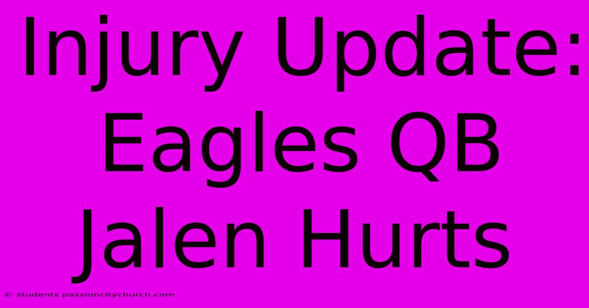 Injury Update: Eagles QB Jalen Hurts