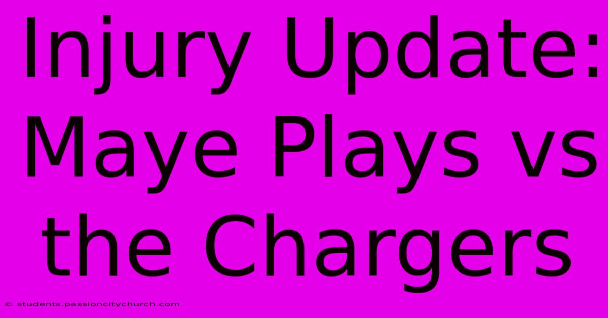 Injury Update: Maye Plays Vs The Chargers