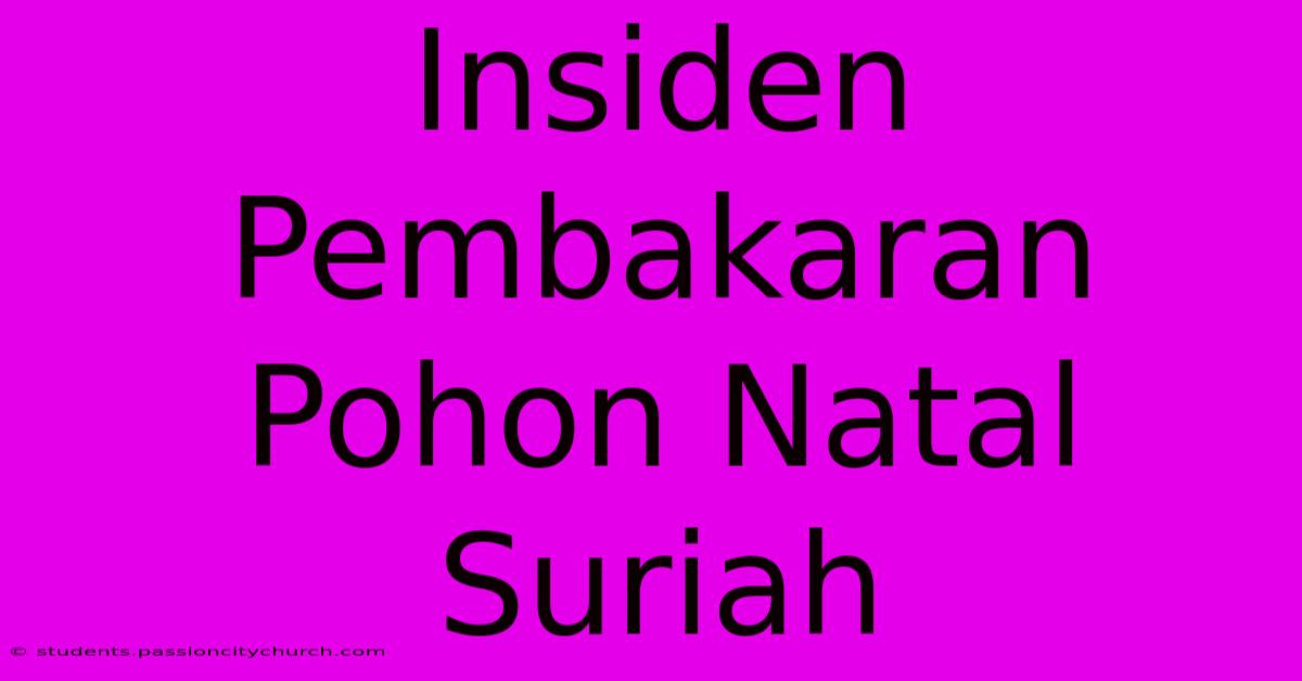 Insiden Pembakaran Pohon Natal Suriah