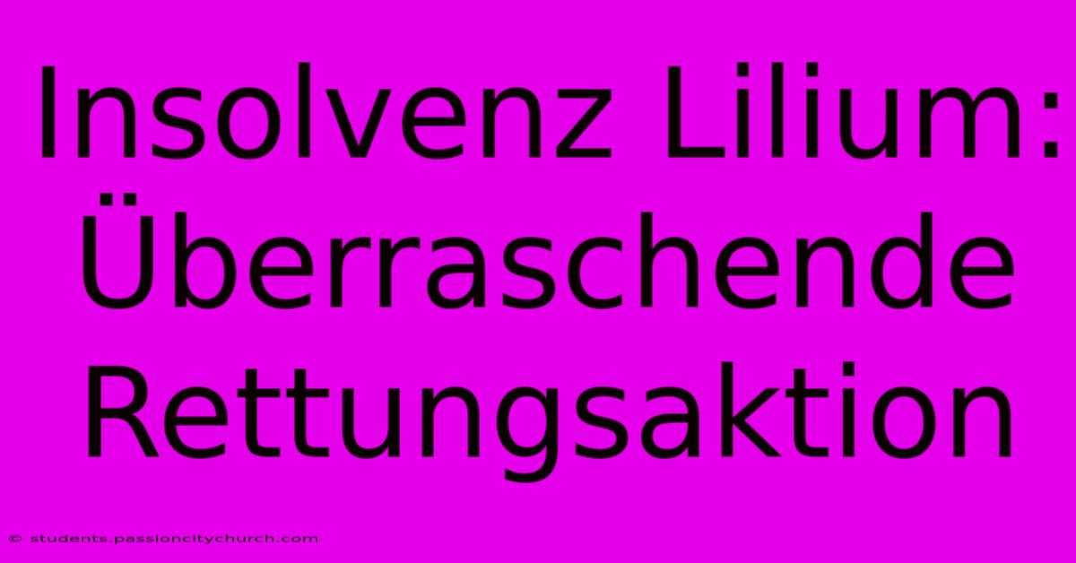 Insolvenz Lilium: Überraschende Rettungsaktion