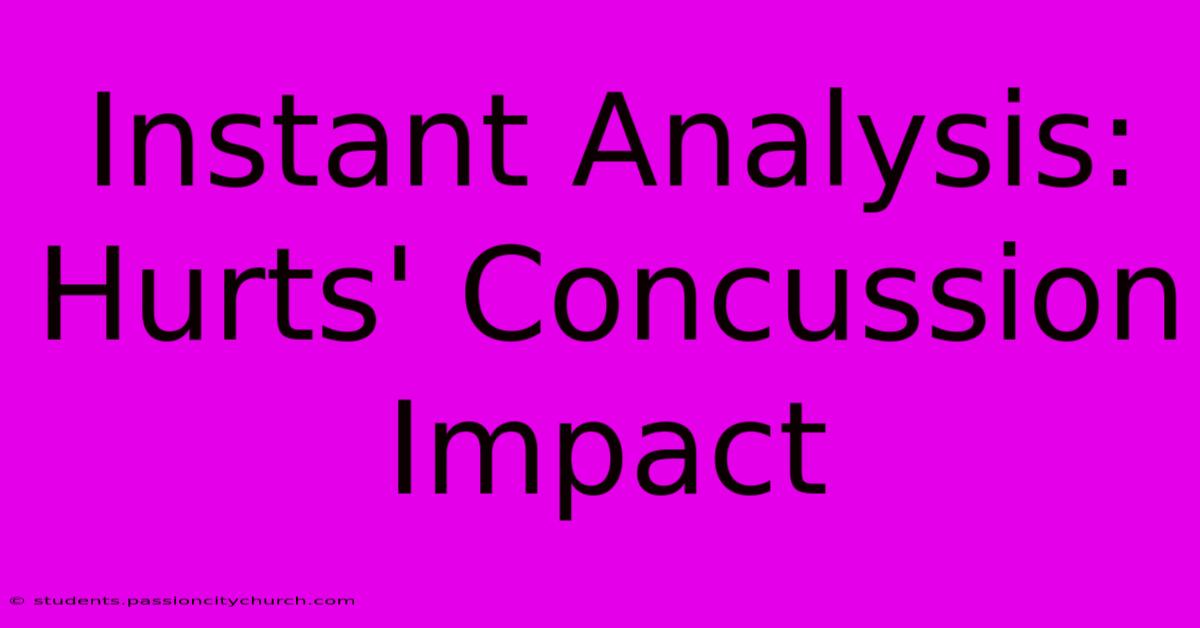 Instant Analysis: Hurts' Concussion Impact