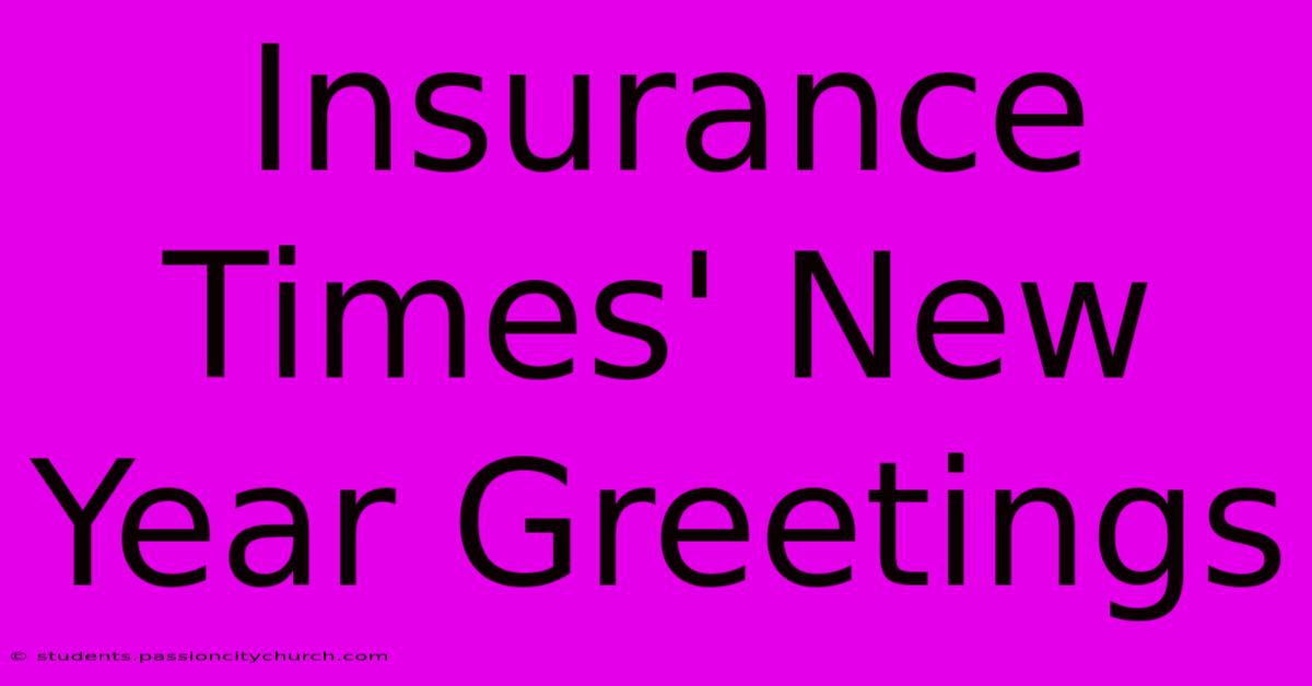 Insurance Times' New Year Greetings