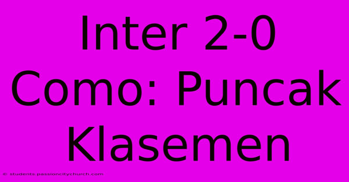 Inter 2-0 Como: Puncak Klasemen