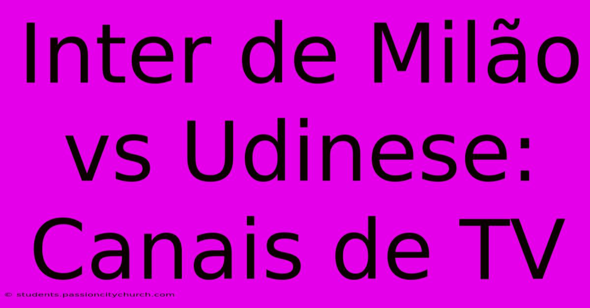 Inter De Milão Vs Udinese: Canais De TV