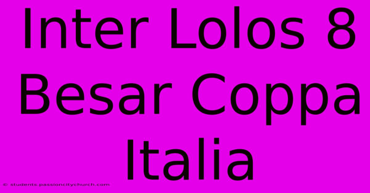 Inter Lolos 8 Besar Coppa Italia