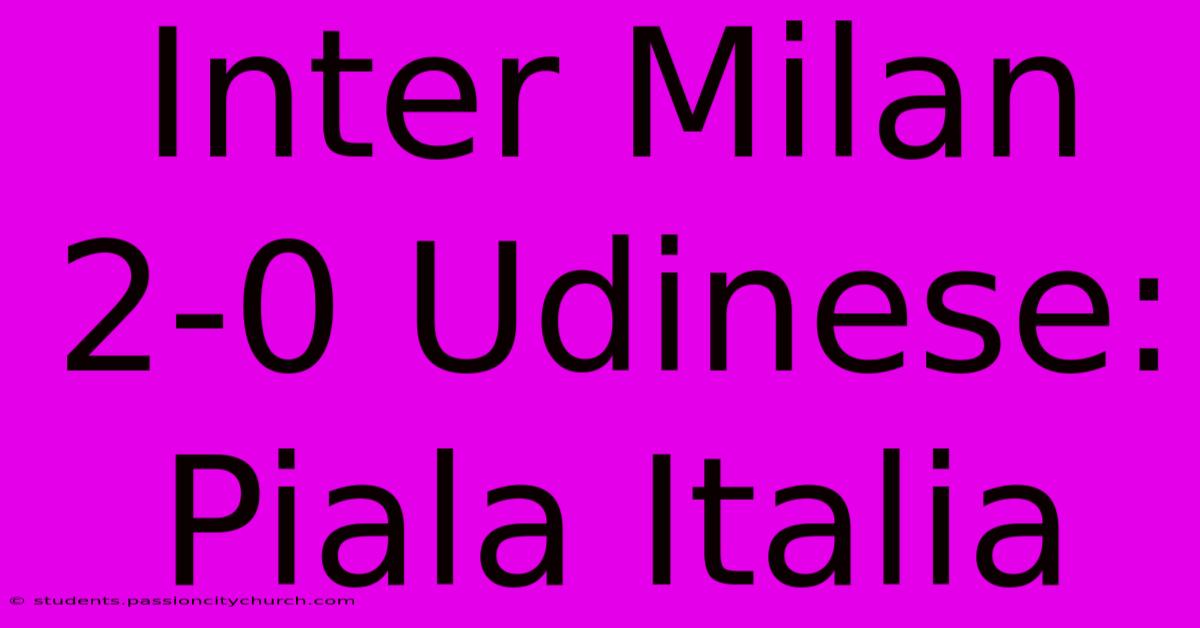 Inter Milan 2-0 Udinese: Piala Italia