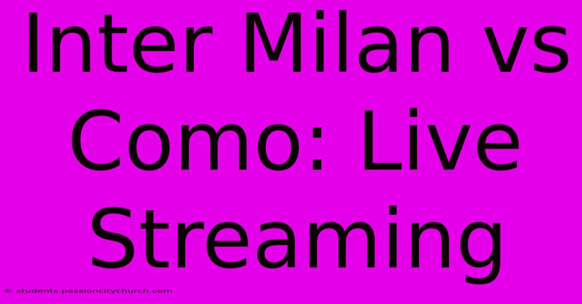 Inter Milan Vs Como: Live Streaming