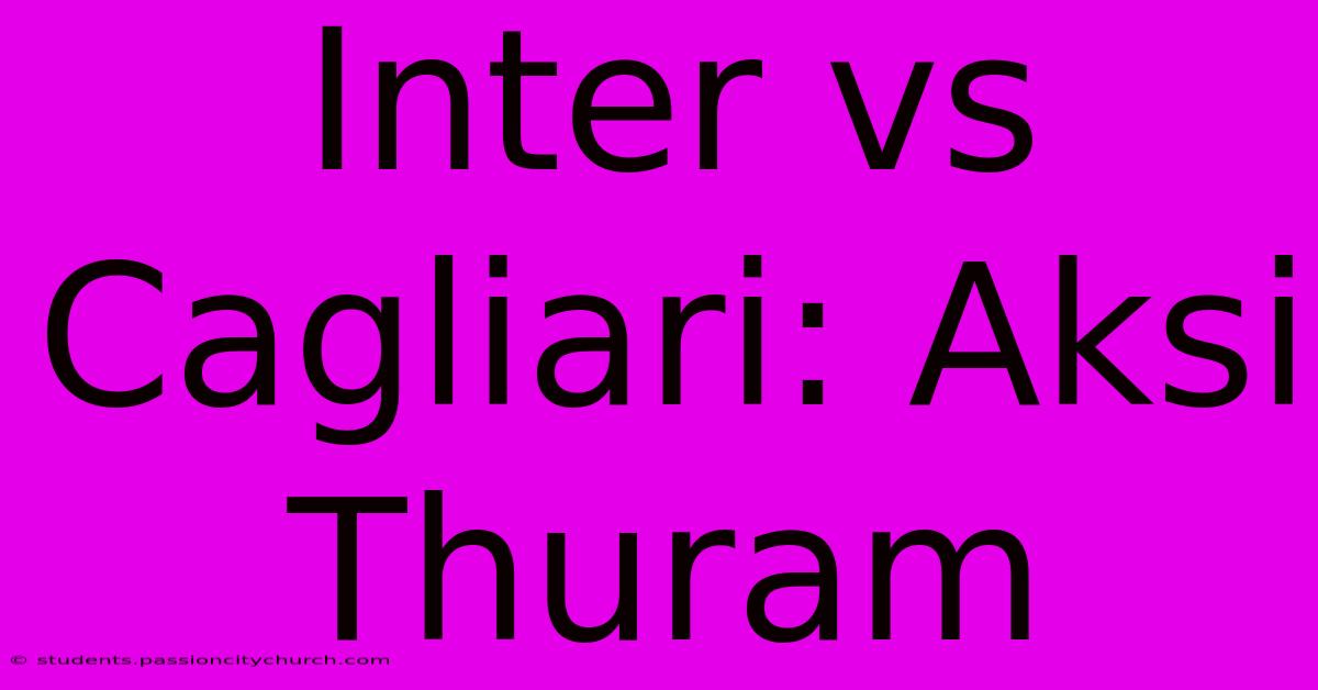 Inter Vs Cagliari: Aksi Thuram