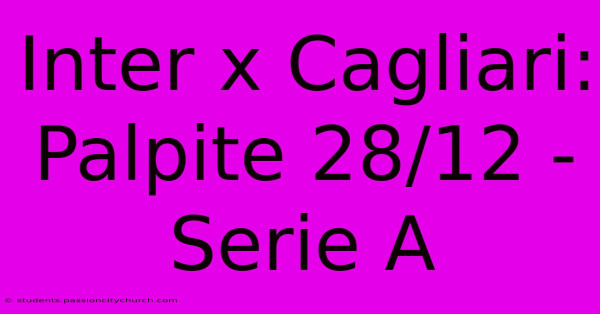 Inter X Cagliari: Palpite 28/12 - Serie A