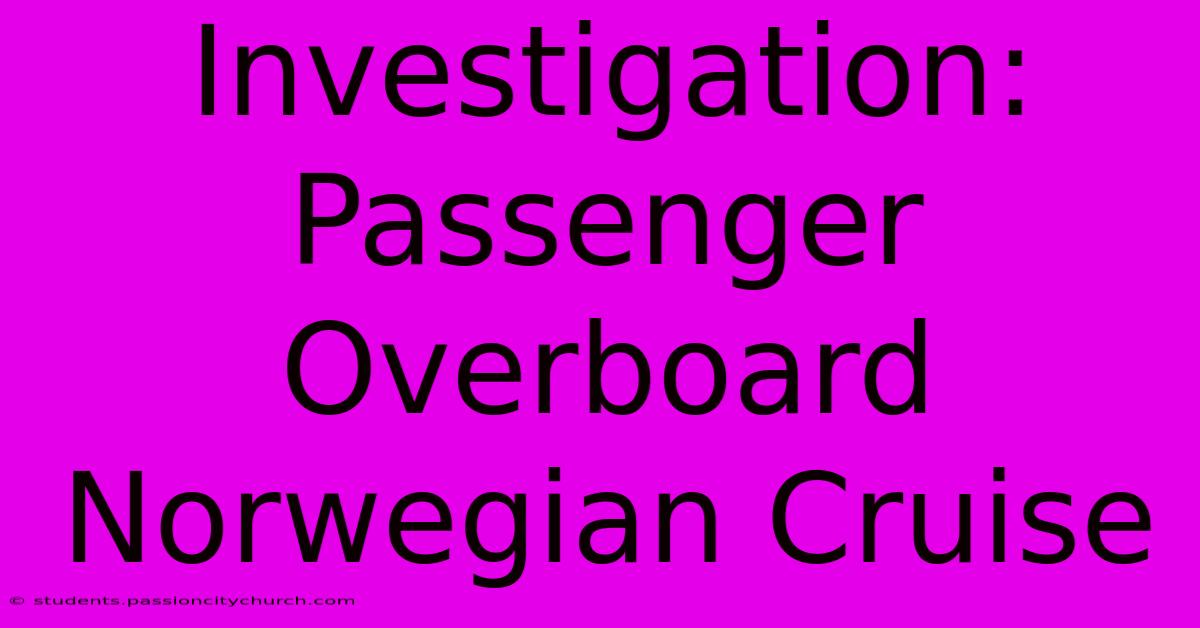 Investigation: Passenger Overboard Norwegian Cruise