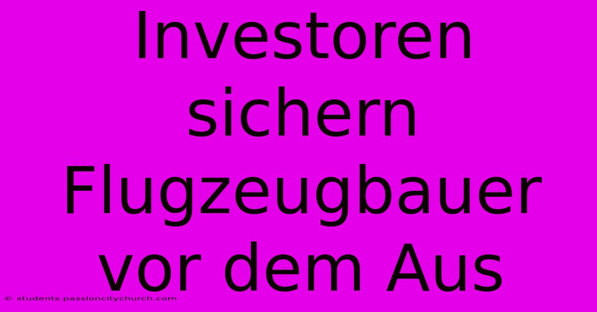 Investoren Sichern Flugzeugbauer Vor Dem Aus