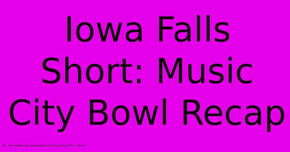 Iowa Falls Short: Music City Bowl Recap