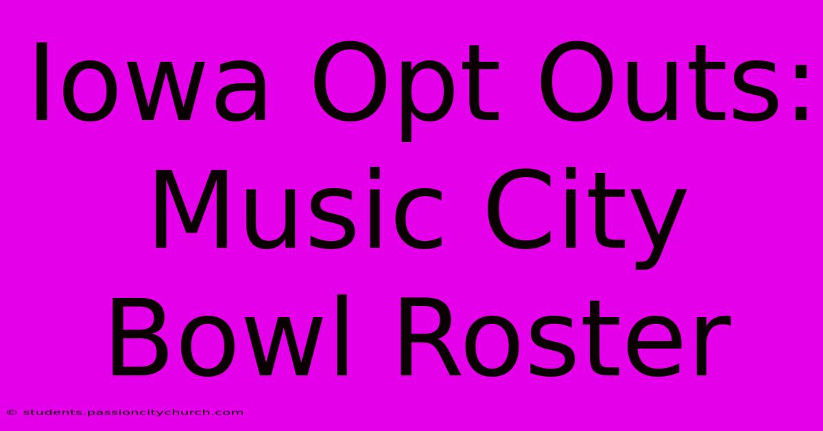 Iowa Opt Outs: Music City Bowl Roster