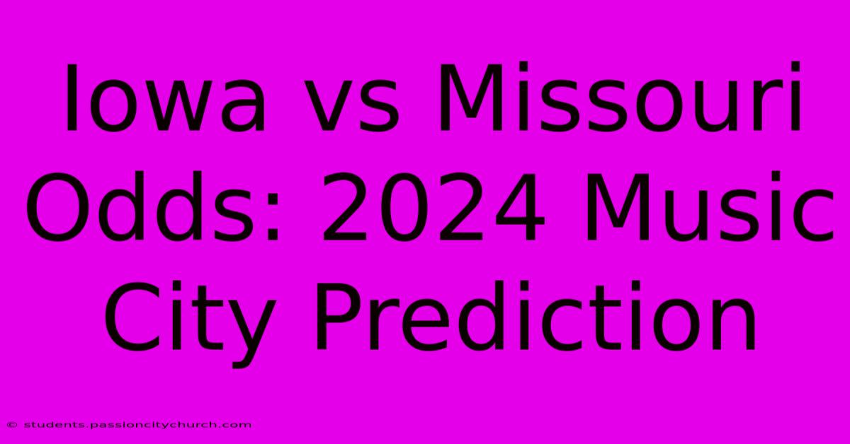 Iowa Vs Missouri Odds: 2024 Music City Prediction