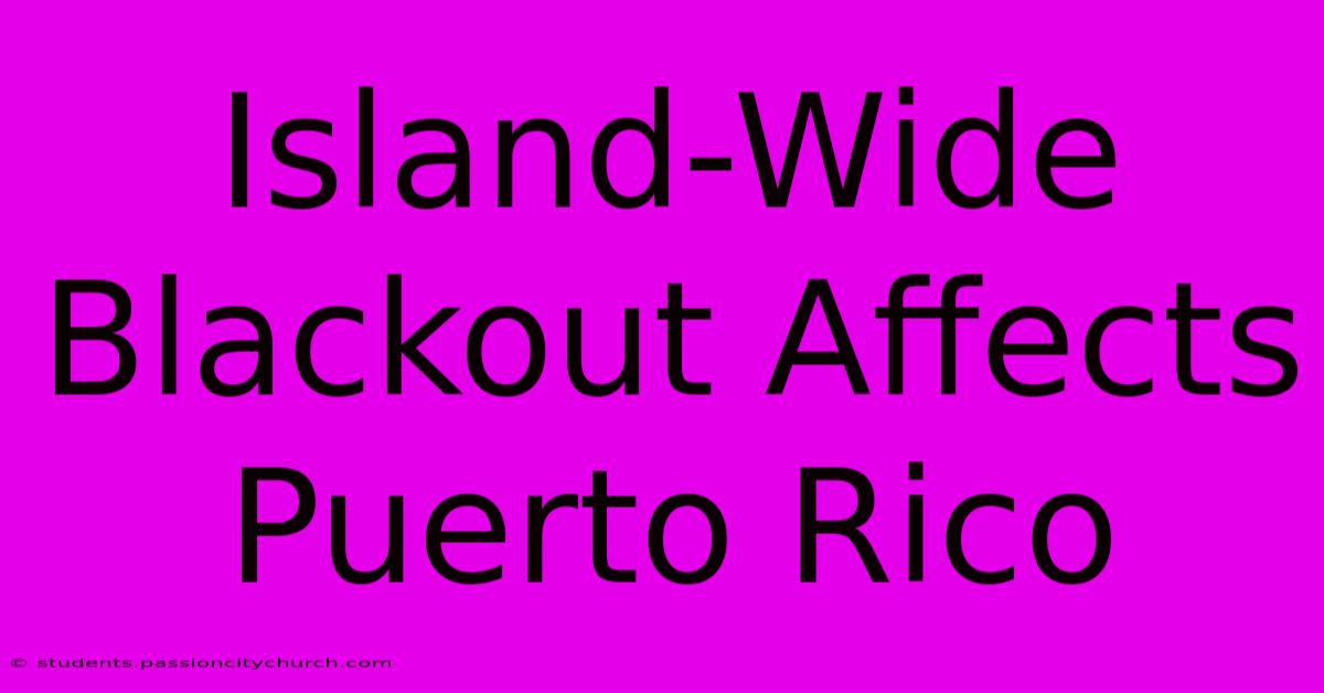 Island-Wide Blackout Affects Puerto Rico