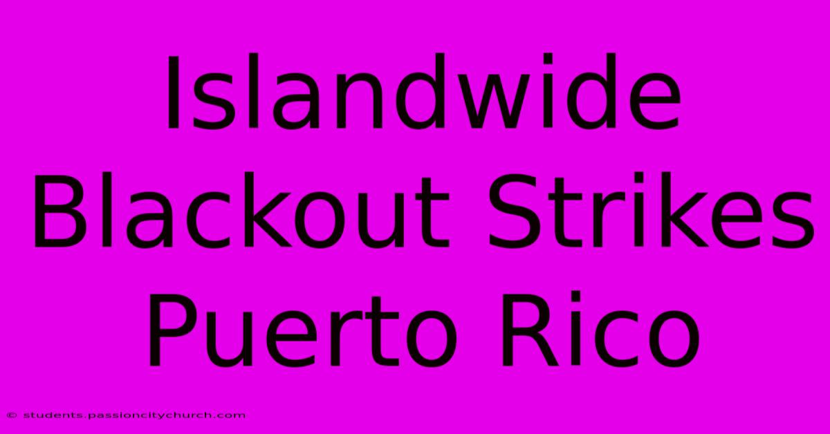 Islandwide Blackout Strikes Puerto Rico