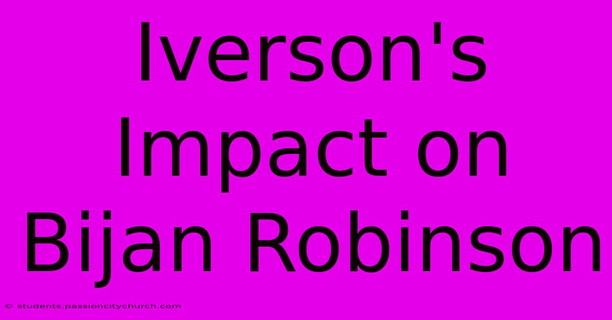 Iverson's Impact On Bijan Robinson