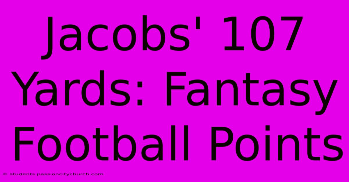 Jacobs' 107 Yards: Fantasy Football Points