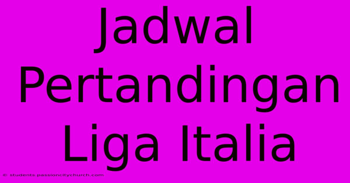 Jadwal Pertandingan Liga Italia