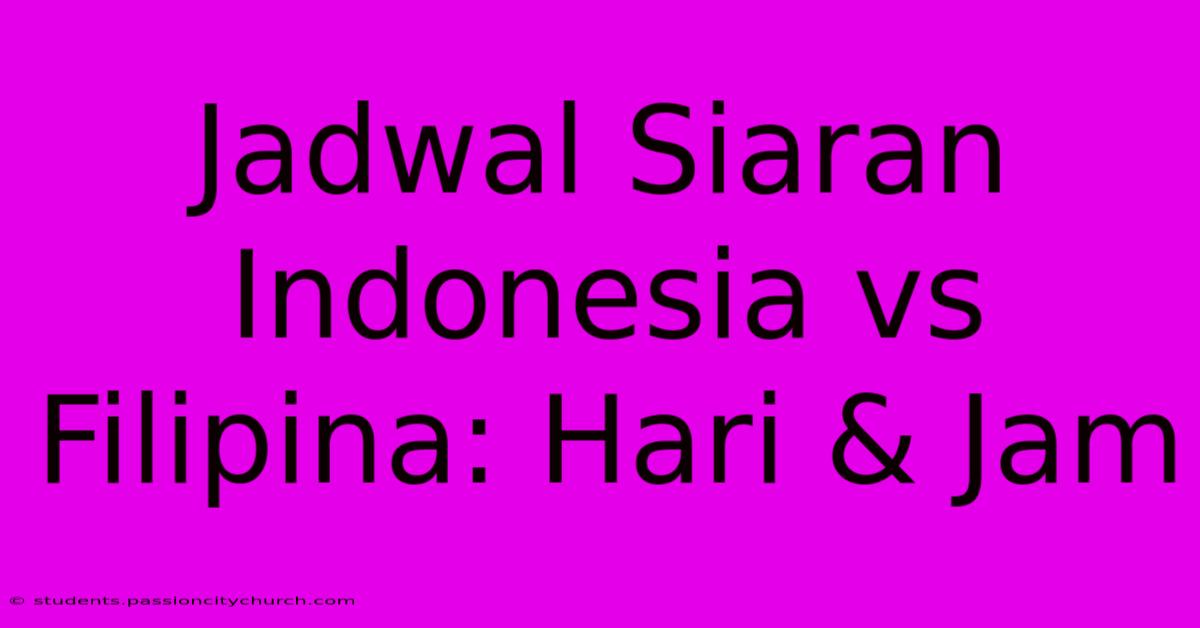 Jadwal Siaran Indonesia Vs Filipina: Hari & Jam