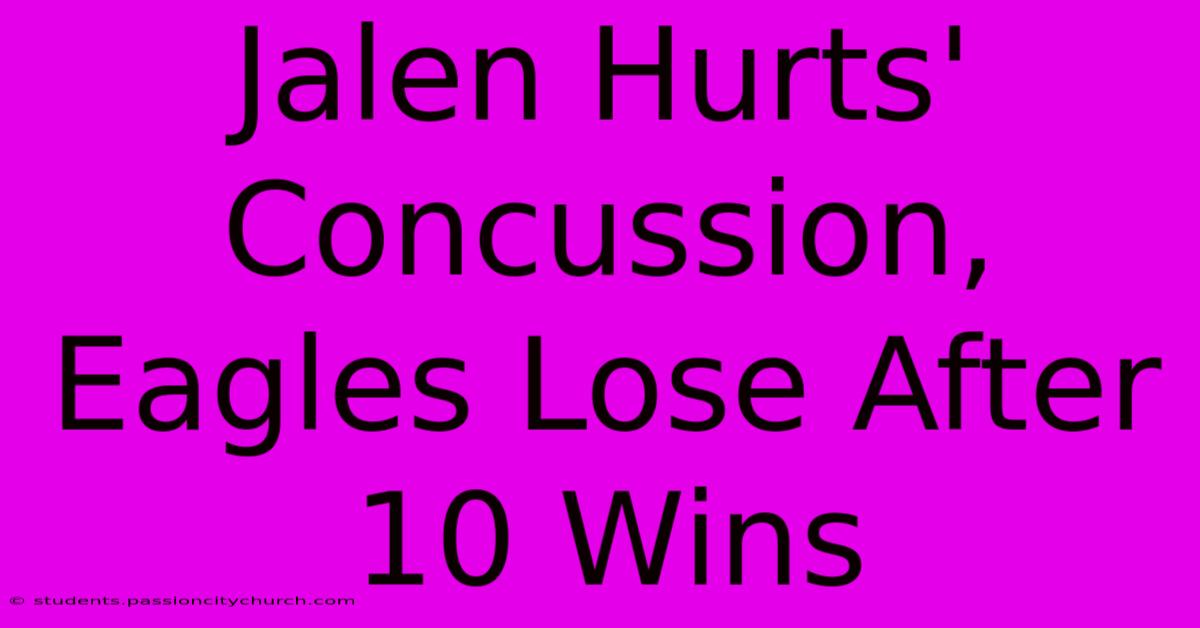 Jalen Hurts' Concussion, Eagles Lose After 10 Wins