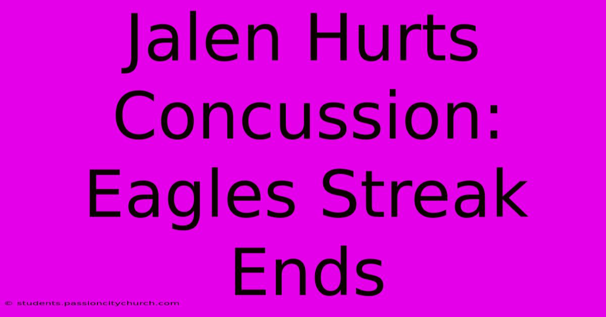 Jalen Hurts Concussion: Eagles Streak Ends