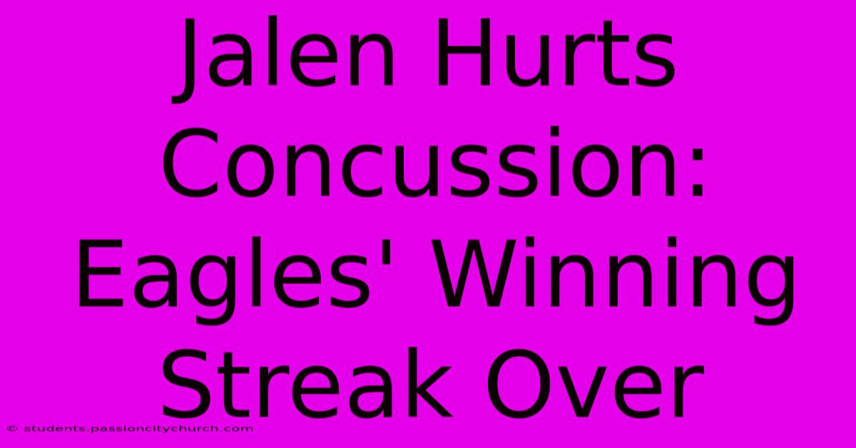 Jalen Hurts Concussion: Eagles' Winning Streak Over