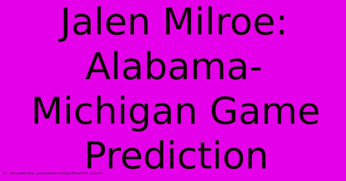 Jalen Milroe: Alabama-Michigan Game Prediction