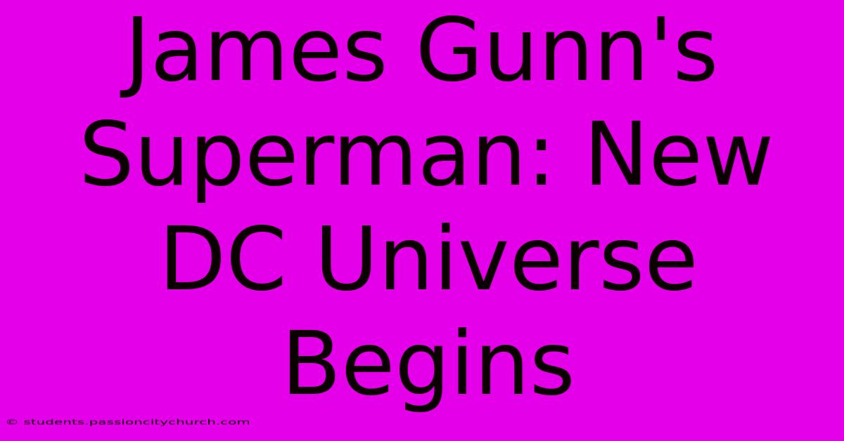 James Gunn's Superman: New DC Universe Begins