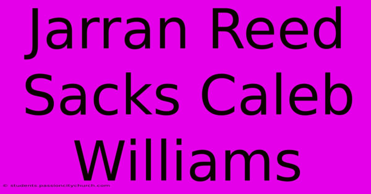 Jarran Reed Sacks Caleb Williams