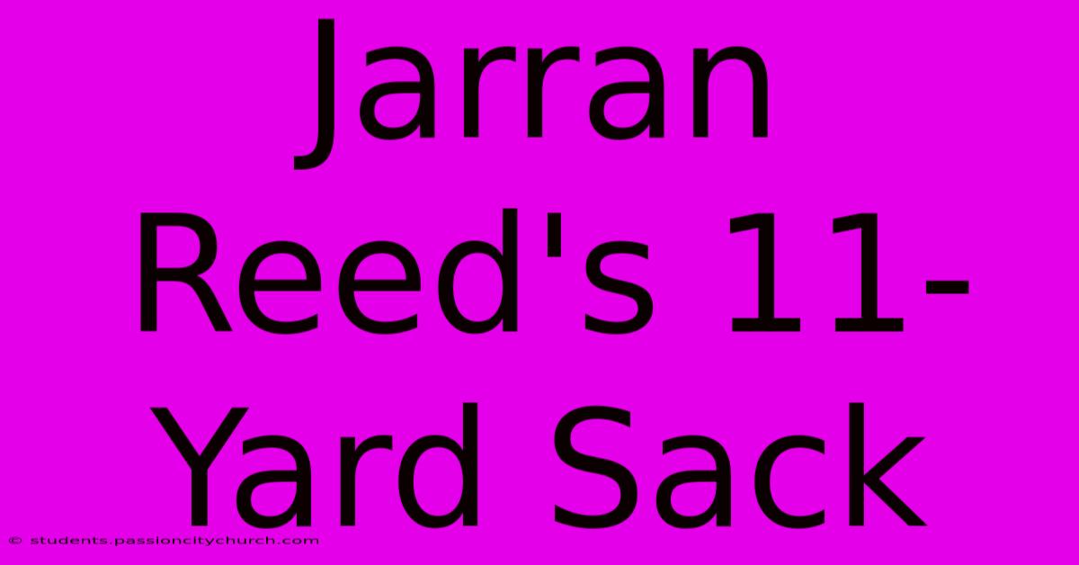 Jarran Reed's 11-Yard Sack