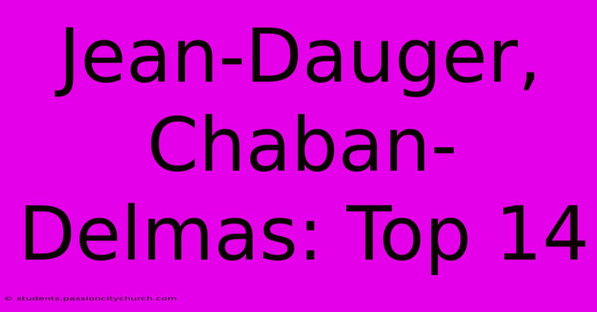 Jean-Dauger, Chaban-Delmas: Top 14