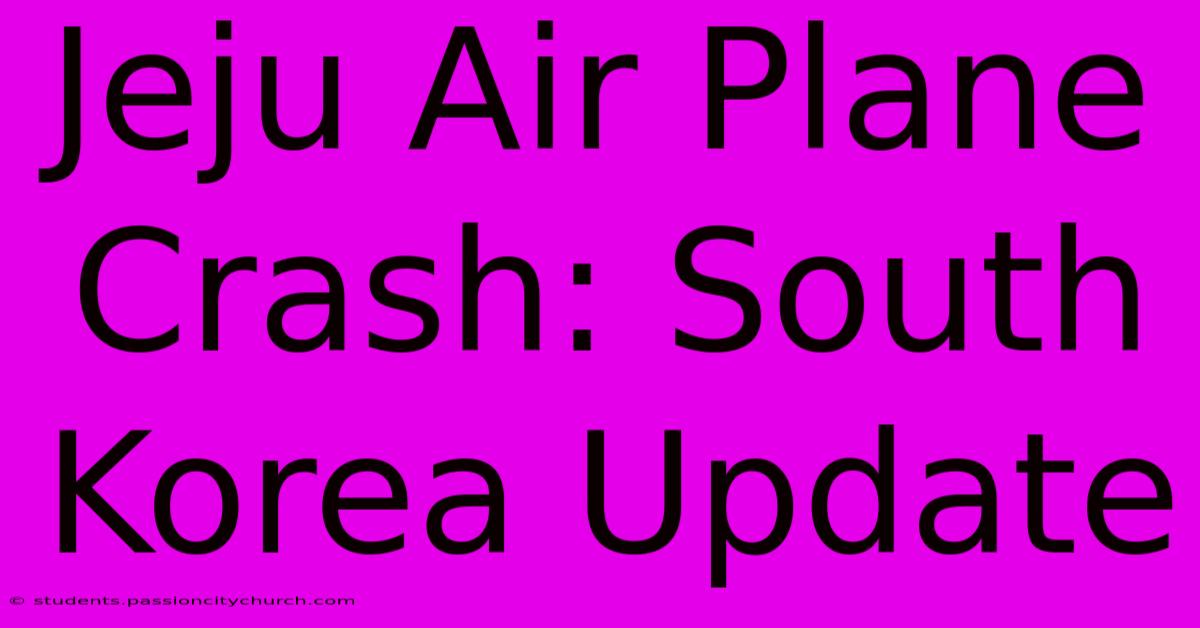 Jeju Air Plane Crash: South Korea Update