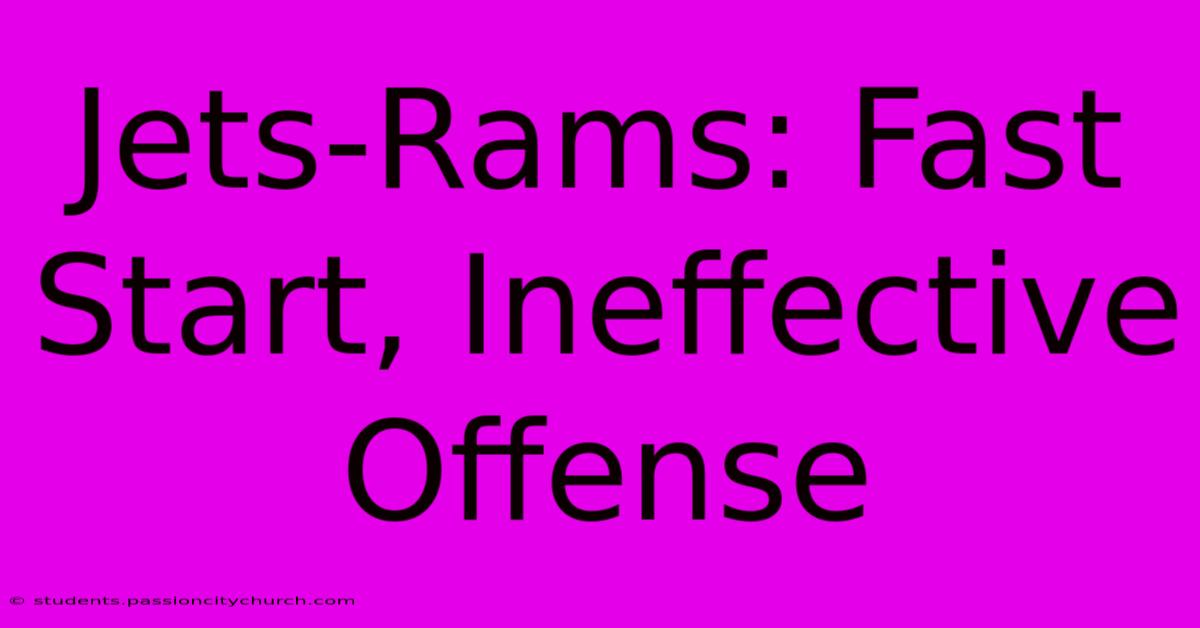 Jets-Rams: Fast Start, Ineffective Offense