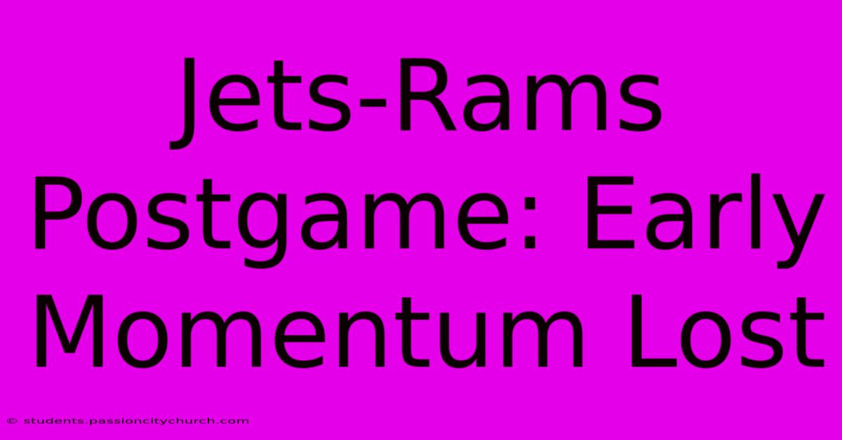 Jets-Rams Postgame: Early Momentum Lost